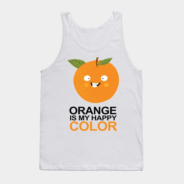 Orange is my Happy Color Tank Top by KewaleeTee